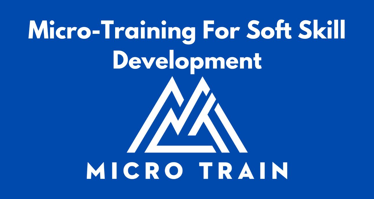 Micro-Training For Soft Skill Development